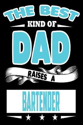 Book cover for The Best Kind Of Dad Raises A Bartender