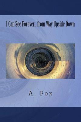 Book cover for I Can See Forever... from Way Upside Down