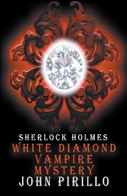 Book cover for Sherlock Holmes, White Diamond Vampire Mystery