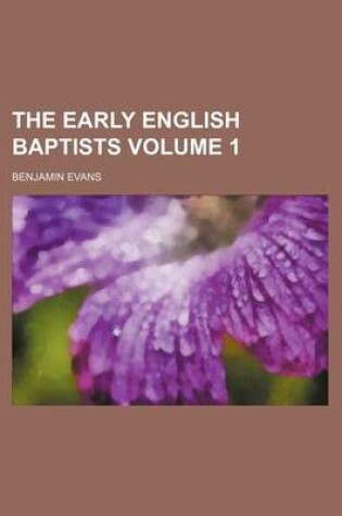 Cover of The Early English Baptists Volume 1