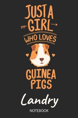 Book cover for Just A Girl Who Loves Guinea Pigs - Landry - Notebook