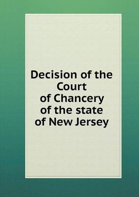 Book cover for Decision of the Court of Chancery of the state of New Jersey