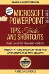 Book cover for Microsoft PowerPoint 2016 2013 2010 2007 Tips Tricks and Shortcuts (Black & White Version)