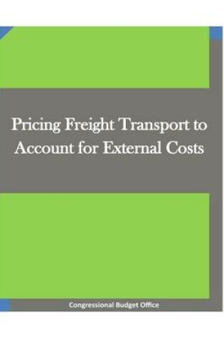Cover of Pricing Freight Transport to Account for External Costs
