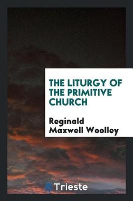 Book cover for The Liturgy of the Primitive Church