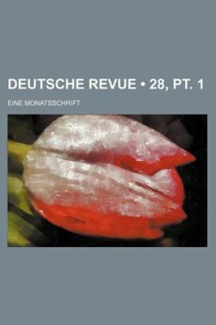 Cover of Deutsche Revue (28, PT. 1); Eine Monatsschrift