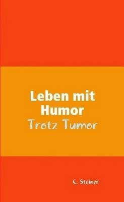 Book cover for Leben Mit Humor - Trotz Tumor