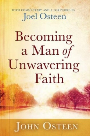 Cover of Becoming a Man of Unwavering Faith