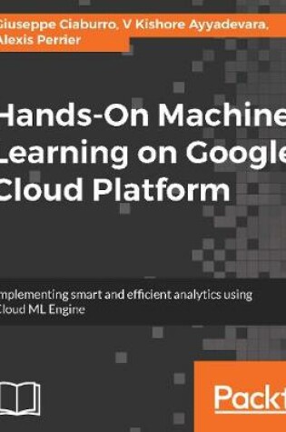 Cover of Hands-On Machine Learning on Google Cloud Platform
