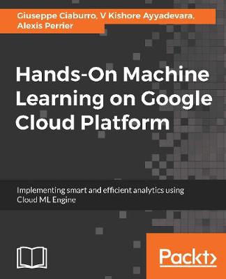 Book cover for Hands-On Machine Learning on Google Cloud Platform