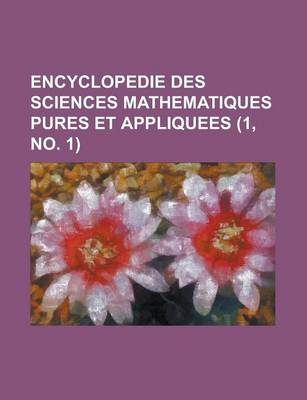 Book cover for Encyclopedie Des Sciences Mathematiques Pures Et Appliquees (1, No. 1 )