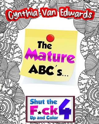 Book cover for The Mature ABC's - The Adult Coloring Book of Stress Relieving Alphabet Illustrations!