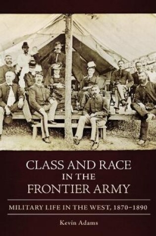 Cover of Class and Race in the Frontier Army