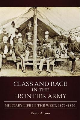 Book cover for Class and Race in the Frontier Army