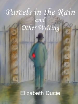 Book cover for Parcels in the Rain and Other Writing