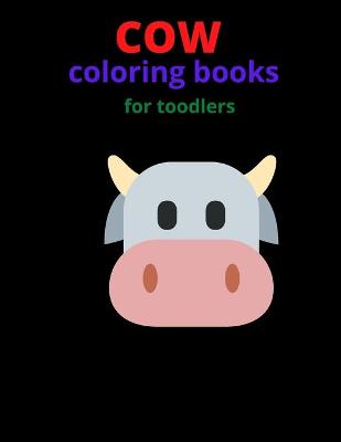 Book cover for cow coloring book for toddlers