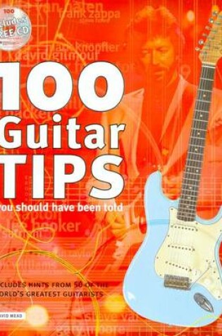 Cover of 100 Guitar Tips You Should Have Been Told