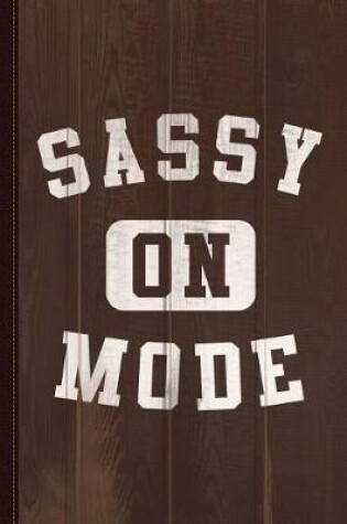 Cover of Sassy Mode on Journal Notebook