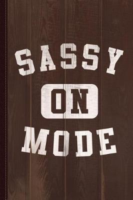 Book cover for Sassy Mode on Journal Notebook