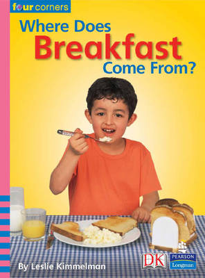 Cover of Four Corners: Where Does Breakfast Come From?