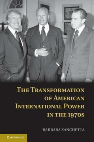 Cover of The Transformation of American International Power in the 1970s