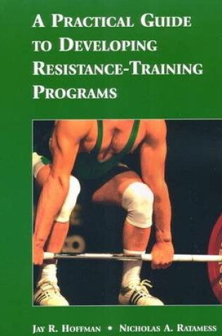 Cover of A Practical Guide to Developing Resistance-Training Programs