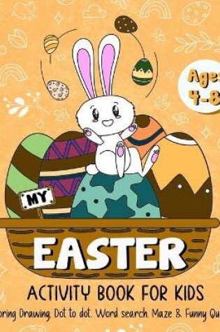 Cover of My Easter Activity Book for Kids Age 4-8