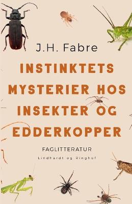 Book cover for Instinktets mysterier hos insekter og edderkopper