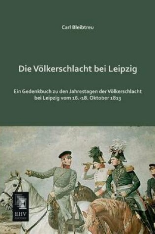 Cover of Die Volkerschlacht Bei Leipzig