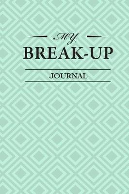 Book cover for My Break-Up Journal