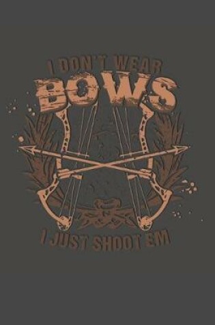 Cover of Don't Wear Bows I Shoot Them Dot Grid