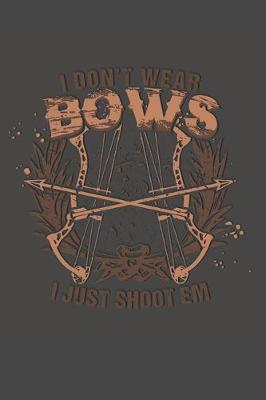 Book cover for Don't Wear Bows I Shoot Them Dot Grid