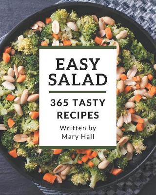 Book cover for 365 Tasty Easy Salad Recipes