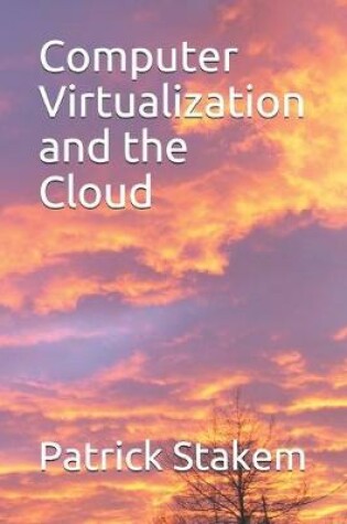 Cover of Computer Virtualization and the Cloud