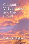 Book cover for Computer Virtualization and the Cloud