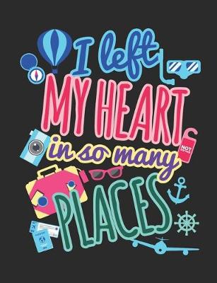 Book cover for I Left My Heart In So Many Places