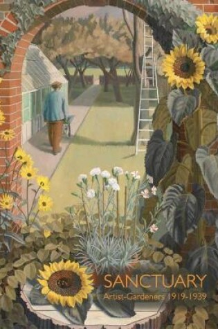 Cover of Sanctuary: Artist-Gardeners 1919-1939