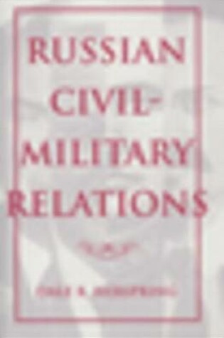 Cover of Russian Civil-Military Relations