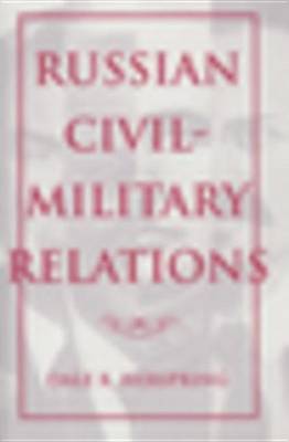 Book cover for Russian Civil-Military Relations