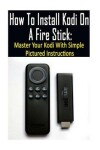 Book cover for How To Install Kodi On A Fire Stick