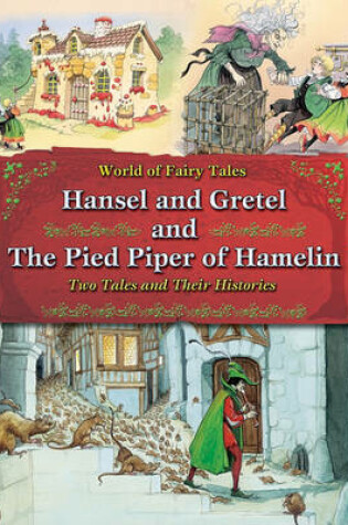 Cover of Hansel and Gretel and the Pied Piper of Hamelin: Two Tales and Their Histories
