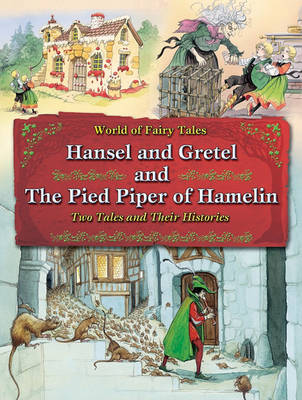 Cover of Hansel and Gretel and the Pied Piper of Hamelin: Two Tales and Their Histories