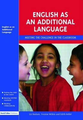 Book cover for English as an Additional Language: Meeting the Challenge in the Classroom