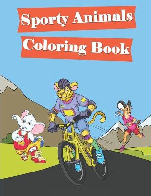 Book cover for Sporty Animals Coloring Book