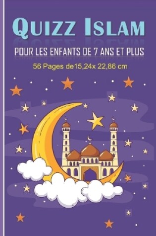 Cover of Quizz Islam Pour Enfants Ages de 7 ANS Et Plus.