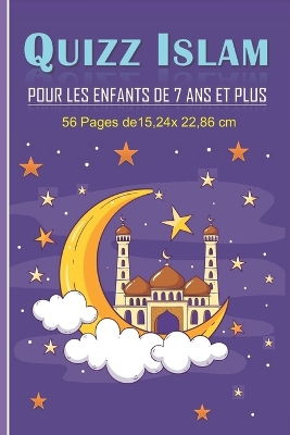 Book cover for Quizz Islam Pour Enfants Ages de 7 ANS Et Plus.