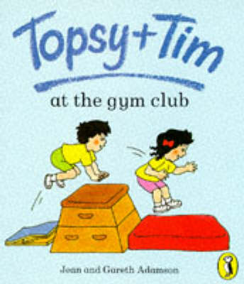 Book cover for Topsy and Tim at the Gym Club