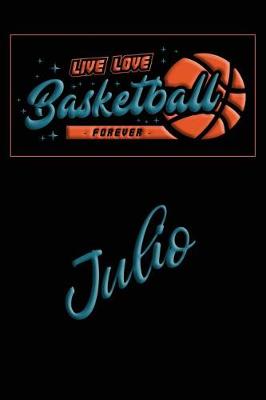 Book cover for Live Love Basketball Forever Julio