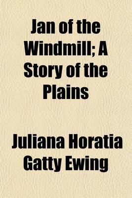 Book cover for Jan of the Windmill; A Story of the Plains