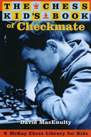 Cover of The Chess Kid's Book Of Checkmate